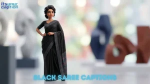 The Best Black Saree Captions for a Chic Desi Look