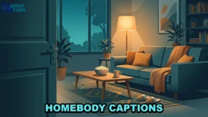 Homebody Captions for Instagram: Cozy Nights and Quiet Plans