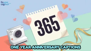 100+ Best One Year Anniversary Captions for Your First Milestone